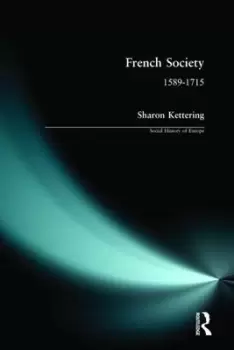 Image of French society, 1589-1715 - Sharon Kettering - Paperback - Used