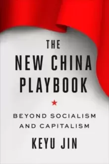 Image of The New China Playbook : Beyond Socialism and Capitalism