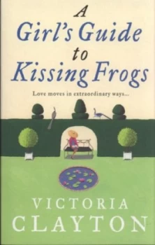 Image of A Girls Guide to Kissing Frogs by Victoria Clayton Paperback