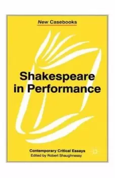 Image of Shakespeare in performance by Robert Shaughnessy