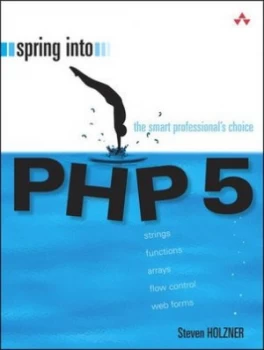 Image of Spring into Php 5 by Steven Holzner Paperback