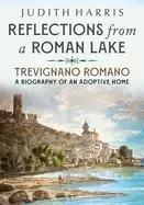 Image of reflections from a roman lake trevignano romano a biography of an adoptive