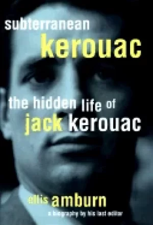 Image of subterranean kerouac the hidden life of jack kerouac