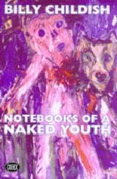 Image of Notebooks on a Naked Youth by Billy Childish Paperback
