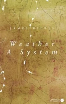 Image of Weather a System by James Wilkes and Penned in the Margins Paperback