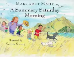 Image of A summery Saturday morning by Margaret Mahy|Selina Young