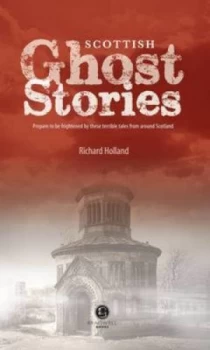 Image of Scottish Ghost Stories by Richard Holland Paperback