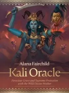 Image of Kali Oracle : Ferocious Grace and Supreme Protection with the Wild Divine Mother