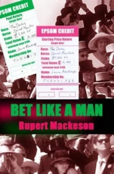 Image of Bet like a Man by Rupert Mackeson Hardback