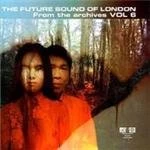 image of Future Sound Of London (The) - From The Archives Vol.6 (Music CD)