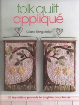 Image of Folk Quilt Appliqu by Clare Kingslake Book