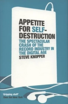 Image of Appetite for Self-Destruction by Steve Knopper Paperback