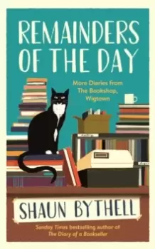 Image of Remainders of the Day : More Diaries from The Bookshop, Wigtown