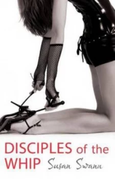 Image of Disciples of the Whip by Susan Swann Paperback