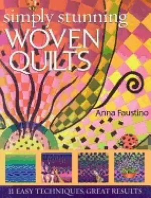 Image of simply stunning woven quilts 11 easy techniques great results with pattern
