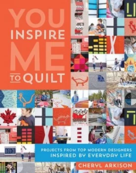 Image of You Inspire Me to Quilt by Cheryl Arkison Paperback