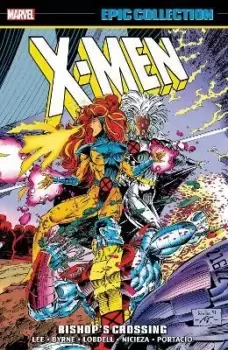 Image of X-men Epic Collection: Bishop's Crossing by Ronnie Wagner