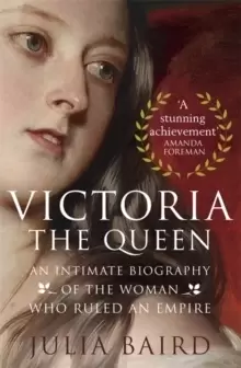 Image of Victoria: The Queen : An Intimate Biography of the Woman who Ruled an Empire