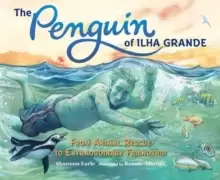 Image of The Penguin of Ilha Grande : From Animal Rescue to Extraordinary Friendship