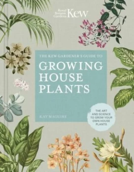 Image of The Kew gardeners guide to growing house plants by Kay Maguire
