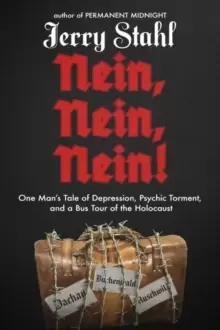 Image of Nein, Nein, Nein! : One Mans Tale of Depression, Psychic Torment, and a Bus Tour of the Holocaust
