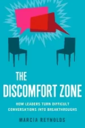 Image of discomfort zone how leaders turn difficult conversations into breakthroughs