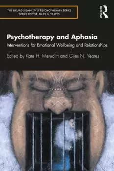 Image of Psychotherapy and AphasiaInterventions for Emotional Wellbeing and Relationships