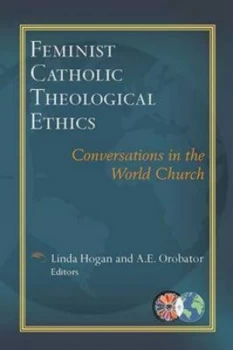 Image of Feminist Catholic Theological Ethics by Linda Hogan Paperback