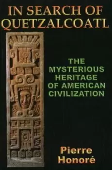 Image of In Search of Quetzalcoatl by Pierre Honor