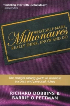 Image of What Self-Made Millionaires Really Think Know and Do by Richard Dobbins Book