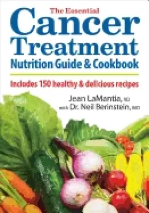 Image of essential cancer treatment nutrition guide and cookbook includes 150 health
