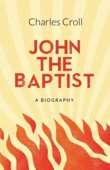 Image of John the Baptist : A Biography