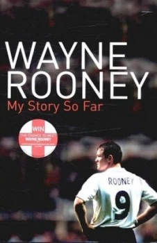Image of Wayne Rooney - My Story so Far by Wayne Rooney Hardback