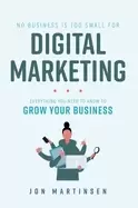 Image of no business is too small for digital marketing everything you need to know
