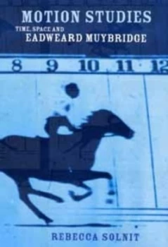 Image of Motion Studies by Rebecca Solnit Paperback