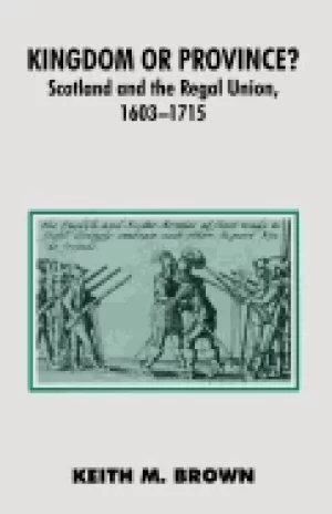 Image of kingdom or province scotland and the regal union 1603 1715