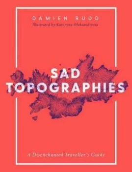 Image of Sad topographies by Damien Rudd