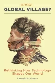 Image of Whose Global Village? Rethinking How Technology Shapes Our World