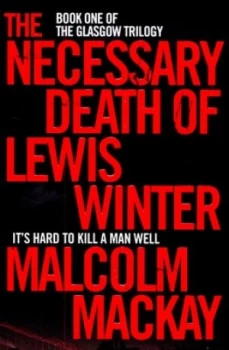 Image of The Necessary Death of Lewis Winter by Malcolm Mackay Paperback