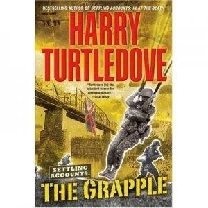 Image of Settling Accounts. the Grapple by Harry Turtledove Book