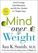 Image of mind over weight curb cravings find motivation and hit your number in 7 si