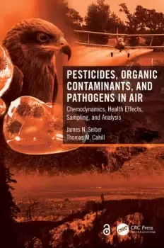 Image of Pesticides Organic Contaminants and Pathogens in AirChemodynamics Health Effects Sampling and Analysis
