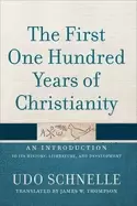 Image of first one hundred years of christianity an introduction to its history lite