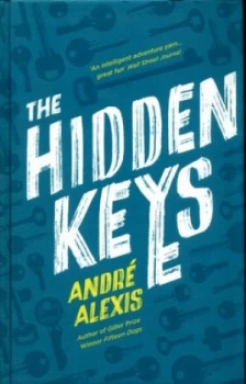 Image of The Hidden Keys by Andr Alexis Hardback