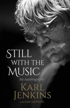 Image of Still with the Music by Karl Jenkins Hardback