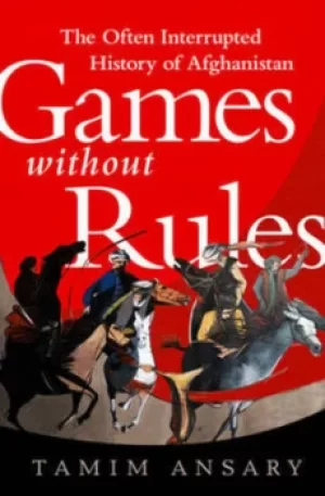 Image of Games without rules by Tamim Ansary