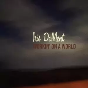 Workin On a World by Iris Dement CD Album