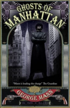 Image of Ghosts of Manhattan by George Mann Paperback