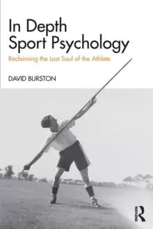 Image of In Depth Sport Psychology : Reclaiming the Lost Soul of the Athlete