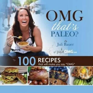 Image of Omg Thats Paleo by Juli Bauer Book
